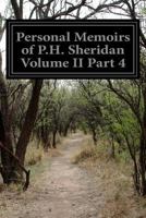 Personal Memoirs of P.H. Sheridan Volume II Part 4 149964194X Book Cover