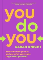 You Do You: How to Be Who You Are and Use What You've Got to Get What You Want 0316445126 Book Cover