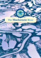 The Mackenzie River (Rivers of North America) 0836837568 Book Cover