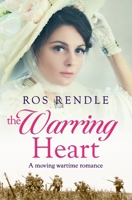 The Warring Heart: A moving wartime romance 1800553757 Book Cover