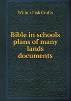 ... Bible in Schools Plans of Many Lands: Documents 1143202724 Book Cover