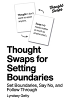Thought Swaps for Setting Boundaries: Learn to Set Boundaries, Say No, and Follow Through 1972391038 Book Cover