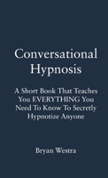 Conversational Hypnosis 1387921797 Book Cover