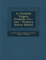 Le Prediche Volgari: Prediche XVI.-XXX - Primary Source Edition 1018091653 Book Cover