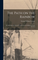 The Path on the Rainbow: An Anthology of Songs and Chants From the Indians of North America B0BRRQYCHR Book Cover
