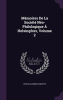 M�moires De La Soci�t� N�o-Philologique � Helsingfors, Volume 2 1358822751 Book Cover