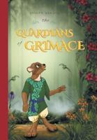 The Guardians of Grimace 1460278674 Book Cover