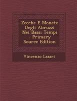 Zecche E Monete Degli Abruzzi Nei Bassi Tempi (1858) 1287410111 Book Cover