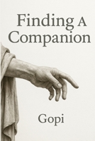 Finding A Companion: A Journey Through Loneliness, Love, and the Light of Self-Discovery B0FB55FXZP Book Cover