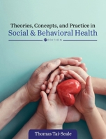 Theories, Concepts, and Practice in Social and Behavioral Health 1793514879 Book Cover