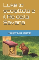 Luke lo scoiattolo e il Re della Savana (Italian Edition) B0FQBG9LG7 Book Cover