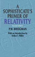 A Sophisticate's Primer of Relativity 1013377001 Book Cover