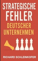 Strategische Fehler deutscher Unternehmen: Ein Motivationsbuch (German Edition) B0DSBWZHJS Book Cover
