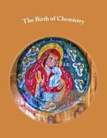 The Birth of Chemistry 1501063235 Book Cover