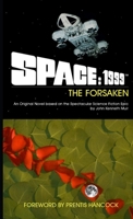 SPACE: 1999 The Forsaken 1300128569 Book Cover