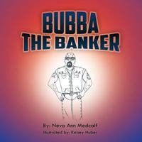 Bubba the Banker 1491817968 Book Cover