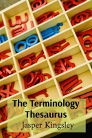 The Terminology Thesaurus: A Compendium of Subject-Specific Words B0DZ3WKGG3 Book Cover