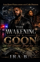 Awakening of a Goon : Let Sleepin' Dogs Lie 1971770507 Book Cover