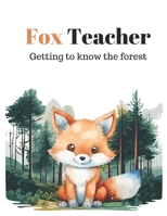 Fox teacher: Getting to know the forest B0CK3VW8BS Book Cover