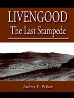 Livengood: The Last Stampede 1587362309 Book Cover