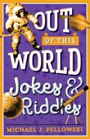 Out of This World Jokes & Riddles 1454922575 Book Cover