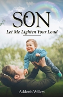 Son, Let Me Lighten Your Load B0DVDWWM61 Book Cover