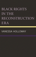 Black Rights in the Reconstruction Era 0761870350 Book Cover