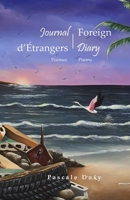 Journal d'Étrangers - Foreign Diary: Poèmes - Poems 0578249294 Book Cover