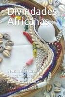 Divindades Africanas: Seus Mist�rios e Fundamentos 1096446464 Book Cover