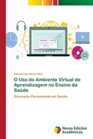 O Uso do Ambiente Virtual de Aprendizagem no Ensino da Saúde 6202034254 Book Cover