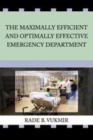 The Maximally Efficient and Optimally Effective Emergency Department 1944351132 Book Cover