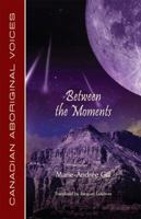 Between the Moments 192695680X Book Cover