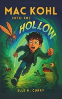 Mac Kohl: Into the Hollow: A Portal Fantasy Adventure (The Mac Kohl Adventures) B0F5HB5Z31 Book Cover