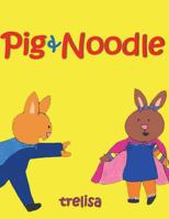 Pig & Noodle 1720505055 Book Cover