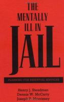 The Mentally Ill in Jail: Planning for Essential Services 0898622794 Book Cover