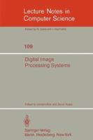 Digital Image Processing Systems: Proceedings (Lecture Notes in Computer Science) 3540107053 Book Cover