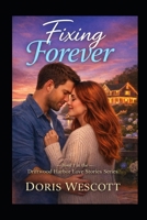 Fixing Forever (Driftwood Harbor Love Stories) B0GVBKXFFS Book Cover