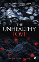 The Unhealthy Love: Life taker or Life saver 1642493481 Book Cover