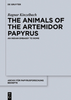 The Animals of the Artemidor Papyrus: An Indian Embassy to Rome 3110636255 Book Cover