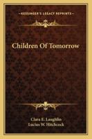 Children Of Tomorrow 116330087X Book Cover