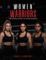 Women Warriors: The Untold History of Women's Boxing B0GPD5949B Book Cover