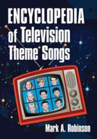 Encyclopedia of Television Theme Songs 0786465174 Book Cover