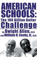 American Schools: The 100 Billion Dollar Challenge 075955000X Book Cover