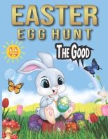 The Good easter egg hunt: A Fun Easter egg Activity Book for kids , Toddler and Preschool , The Big Easter Egg Coloring Book B08Z2MDHK1 Book Cover