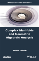 Complex Manifolds and Geometric Algebraic Analysis (ISTE Invoiced) 1836690916 Book Cover
