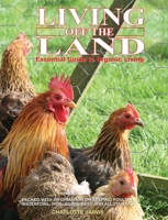 Living Off The Land: The Essential Guide to Organic Living 1861472765 Book Cover