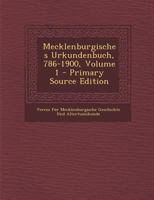 Mecklenburgisches Urkundenbuch, 786-1900, Volume 1 1149209429 Book Cover