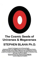 The Cosmic Seeds of Universes and Megaverses 1735679518 Book Cover