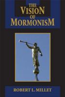 The Vision of Mormonism: Pressing the Boundaries of Christianity (Visions of Reality) 1557788685 Book Cover