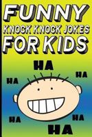 Funny Knock Knock Jokes for Kids 1481901028 Book Cover